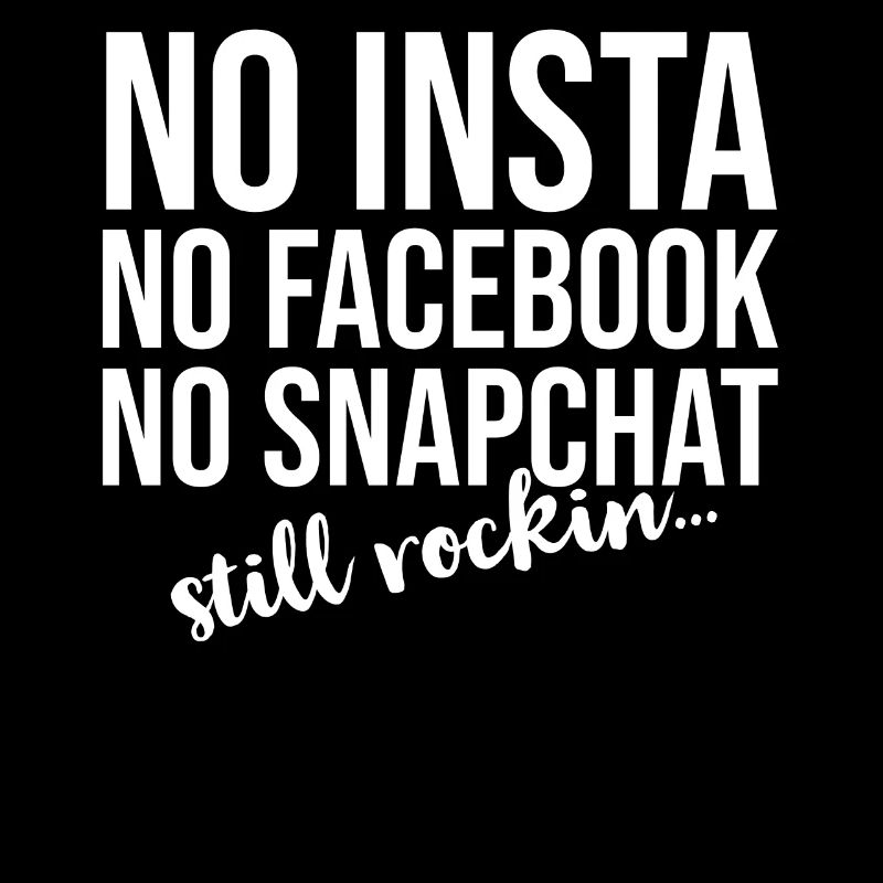 pas d'insta pas de facebook pas de snapchat ... juste rockin