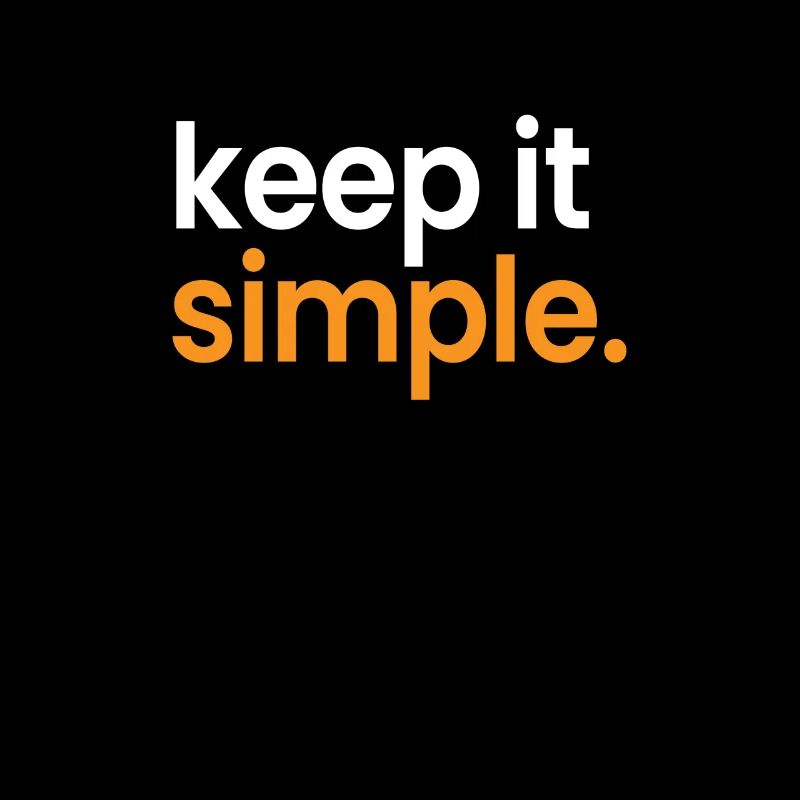 Keep It Simple Minimalism Minimalist Simple