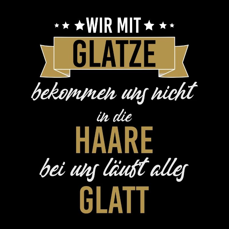Bei uns mit Glatze läuft alles Glatt