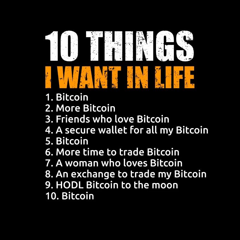 10 choses que je veux dans la vie Bitcoin Crypto BTC