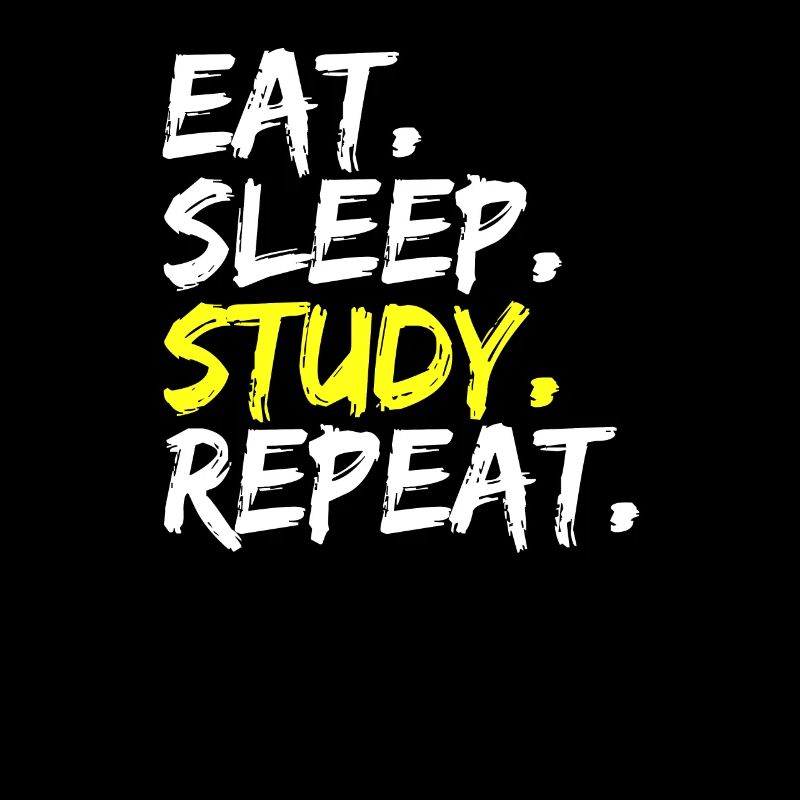 Eat Sleep Study Repeat Spruch Schule Studium