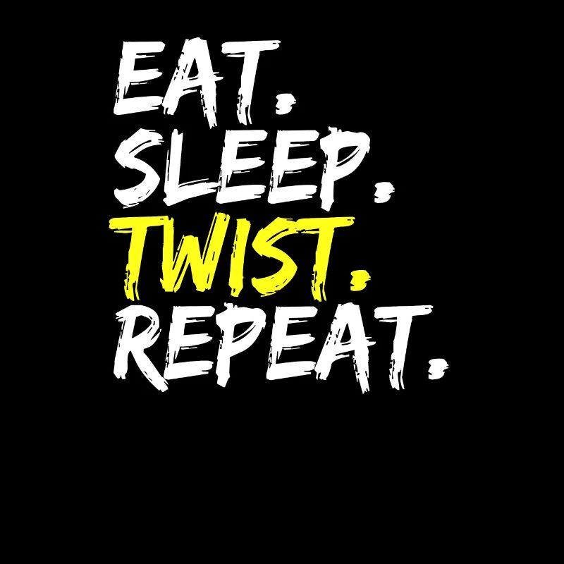 Eat Sleep Twist Repeat Quote Dancer Outfit