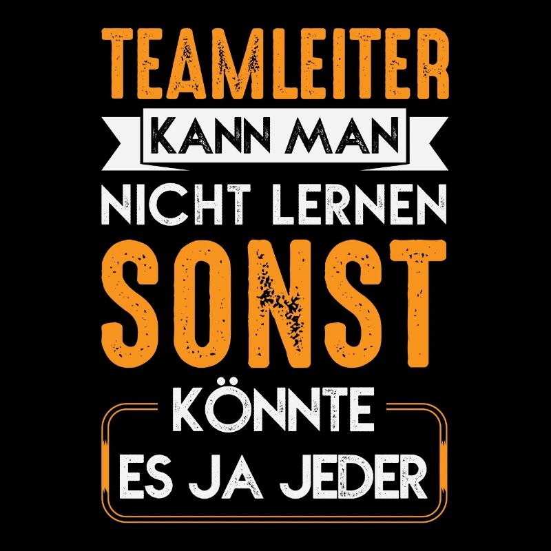 Teamleiter kann man nicht Lernen Chef Mitarbeiter