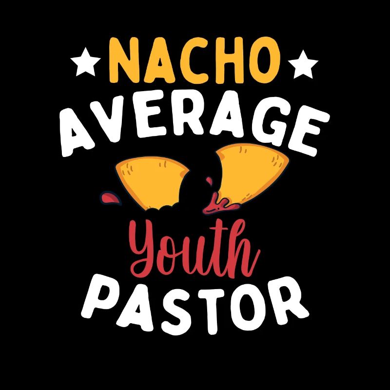 Funny Pun Nacho Average Youth Pastor