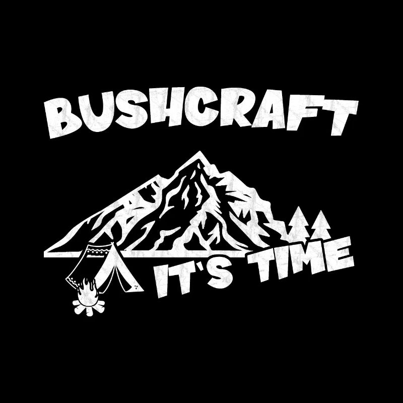 It is Time / Bushcraft
