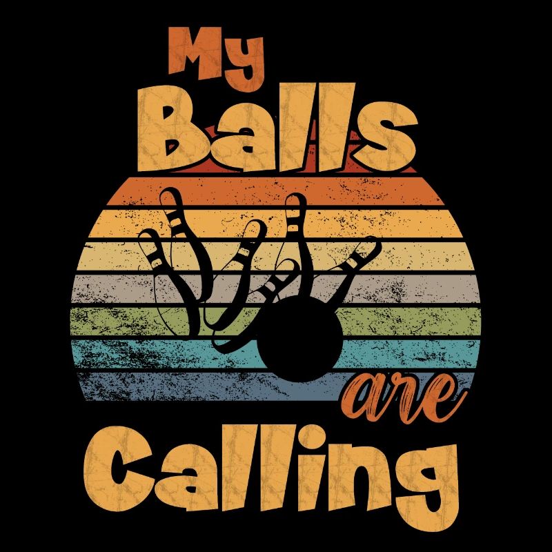 My Balls Are Calling / Bowling