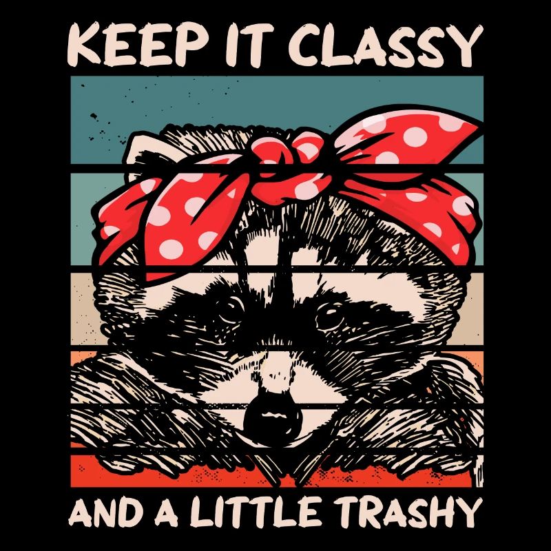 Funny Cute Raccoon Keep It Classy