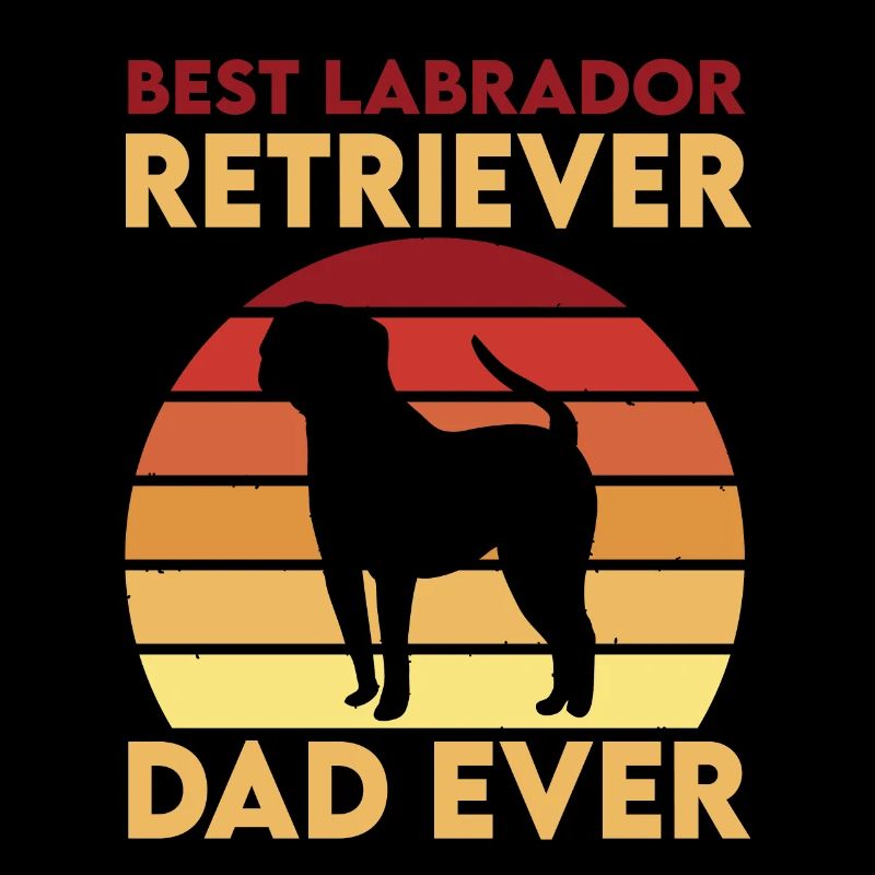 Best Labrador Retriever Dad Ever
