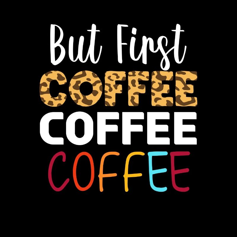 But First Coffee
