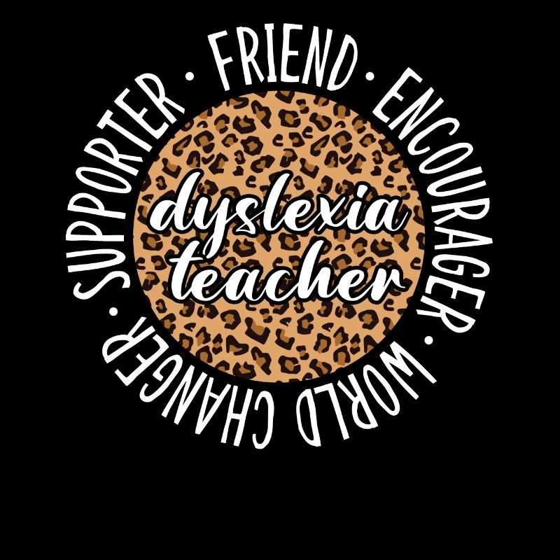Dyslexic Teacher Supporter World Changer