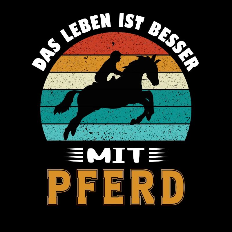 Das Leben ist besser mit Pferd