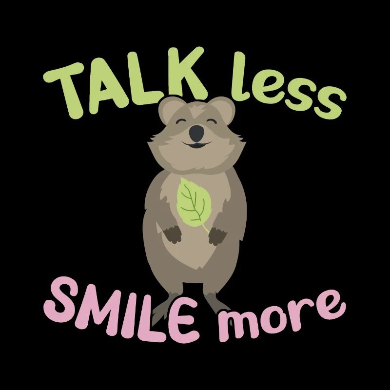 Talk less - Smile more / Grinning Quokka