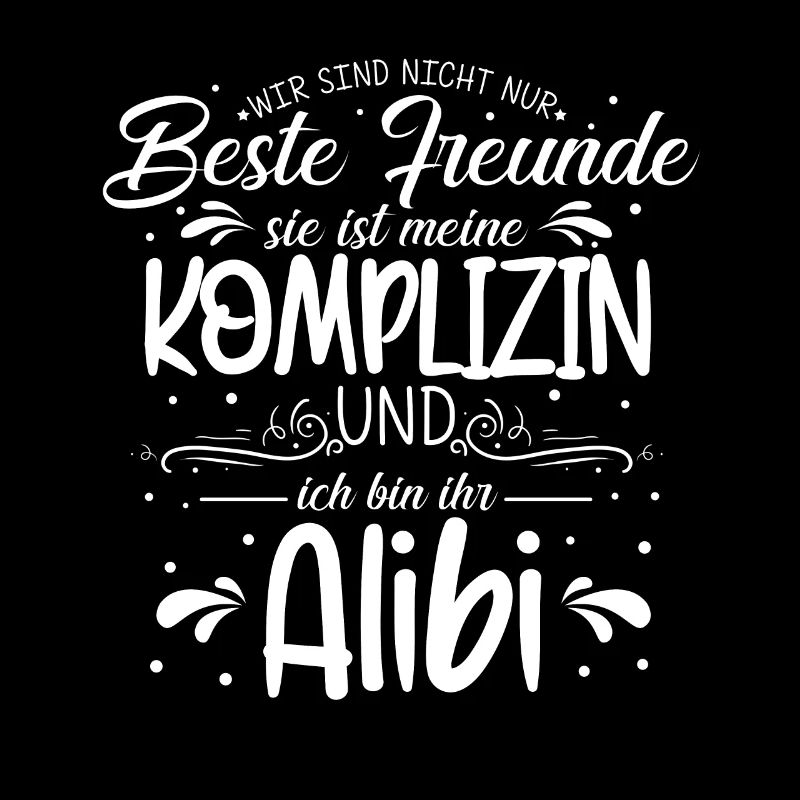 Beste Freundin Komplizin & Alibi Geschenk Liebling