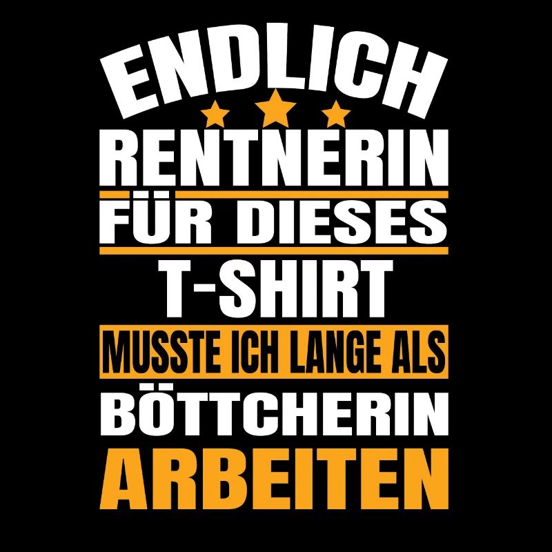 Endlich Rente 2023 Ruhestand Beruf Böttcherin