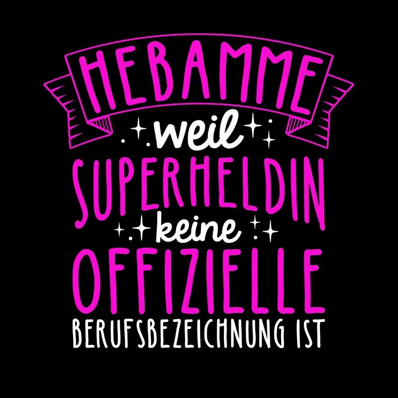 HEBAMME weil SUPERHELDIN keine offizielle Berufsbe