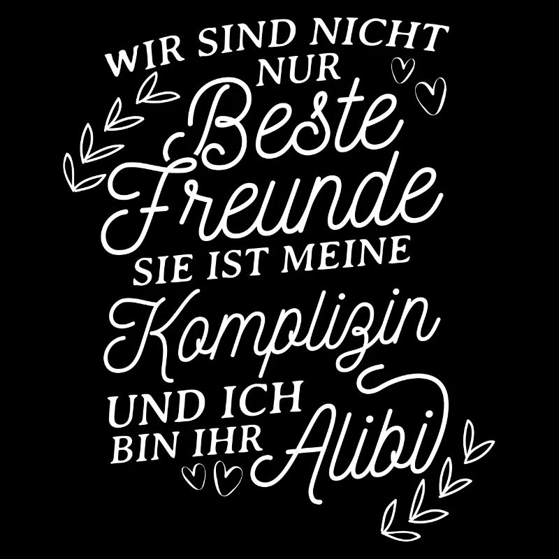 Beste Freundin Komplizin & Alibi Spruch Beste Freu