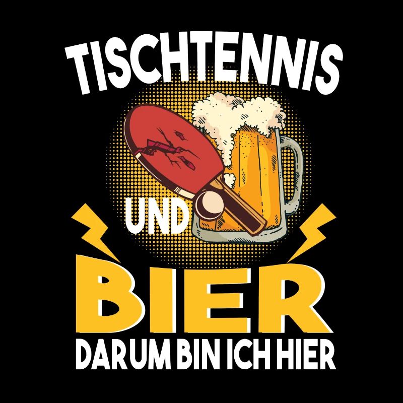 Tischtennis und Bier darum bin ich hier Spruch