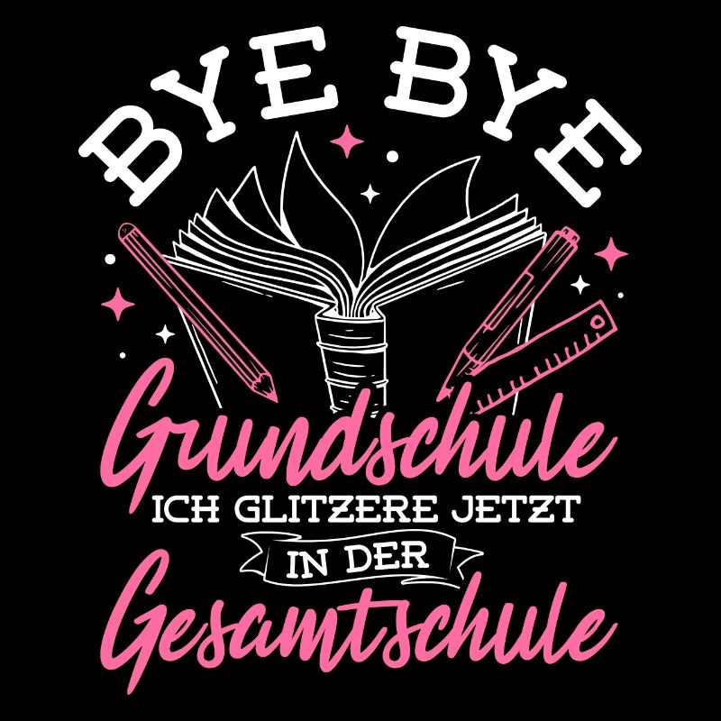 BYE BYE Grundschule ICH GLITZERE JETZT IN DER Gesa