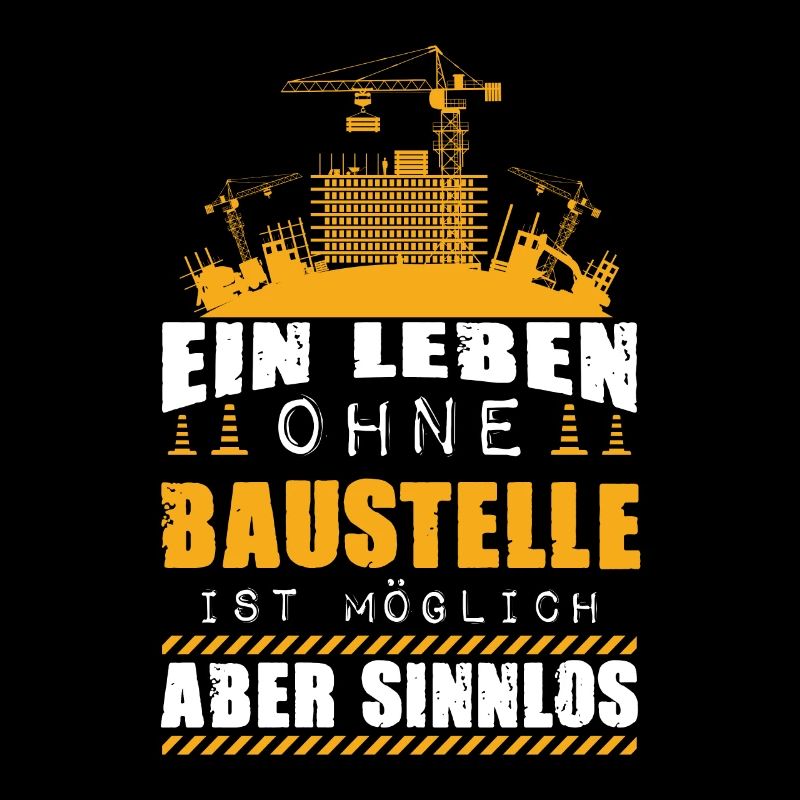 BaustelleLeben Ohne Baustelle Sinnlos Handwerker