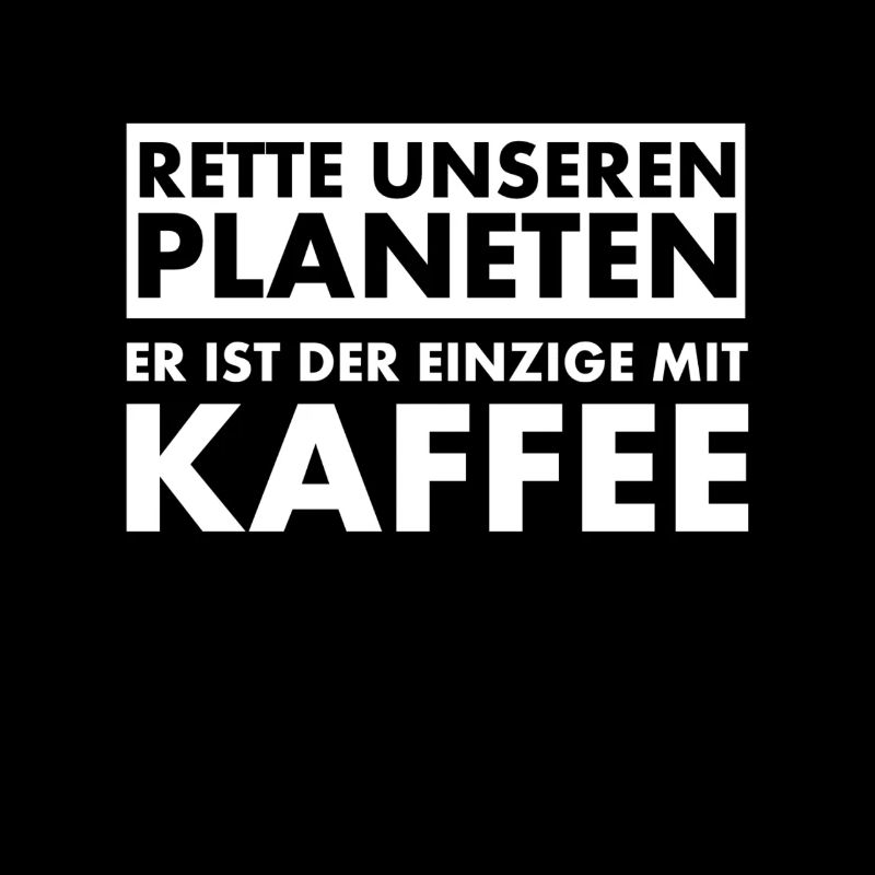 Rette unseren Planeten. Er ist der Einzige mit...