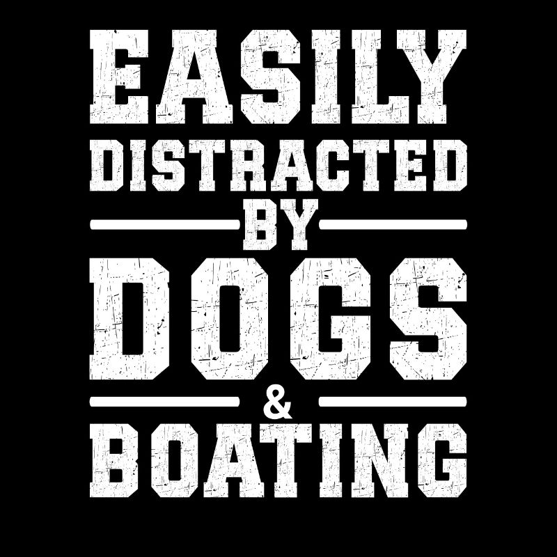 Facilement distrait par les chiens et la navigation de plaisance