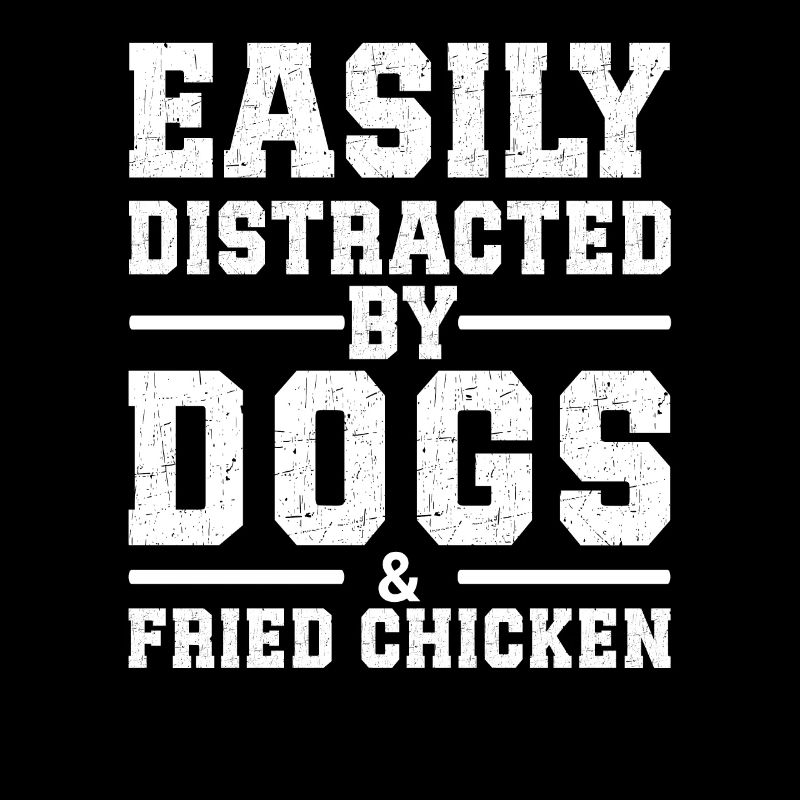 Facilement distrait par les chiens et le poulet frit