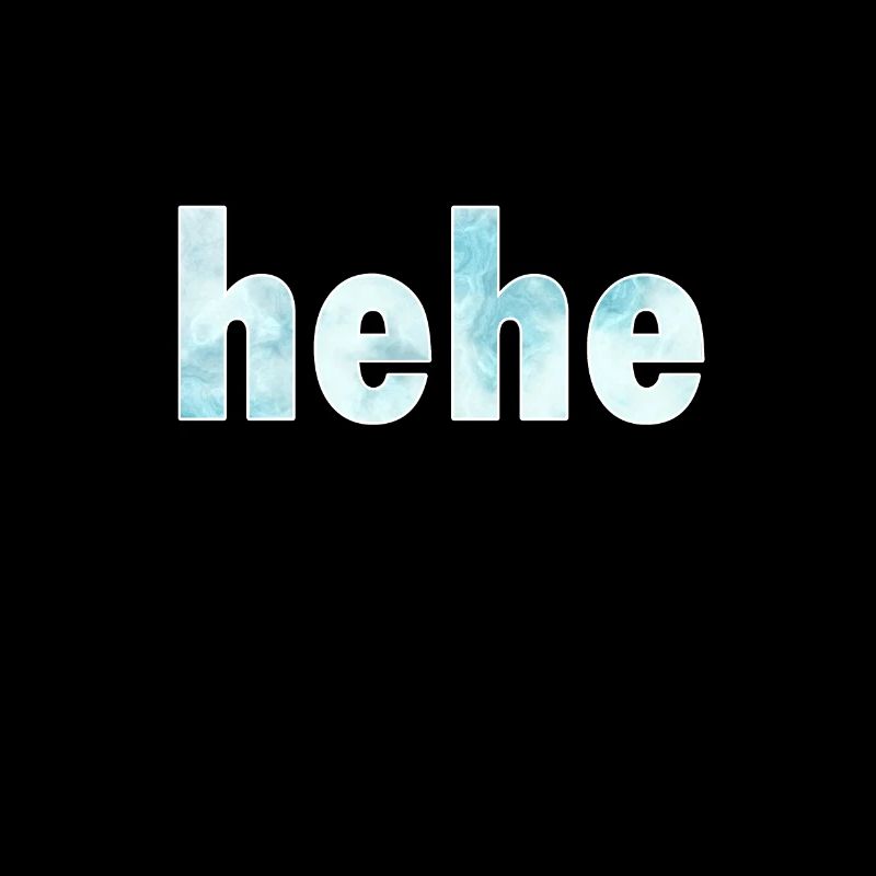 hehe