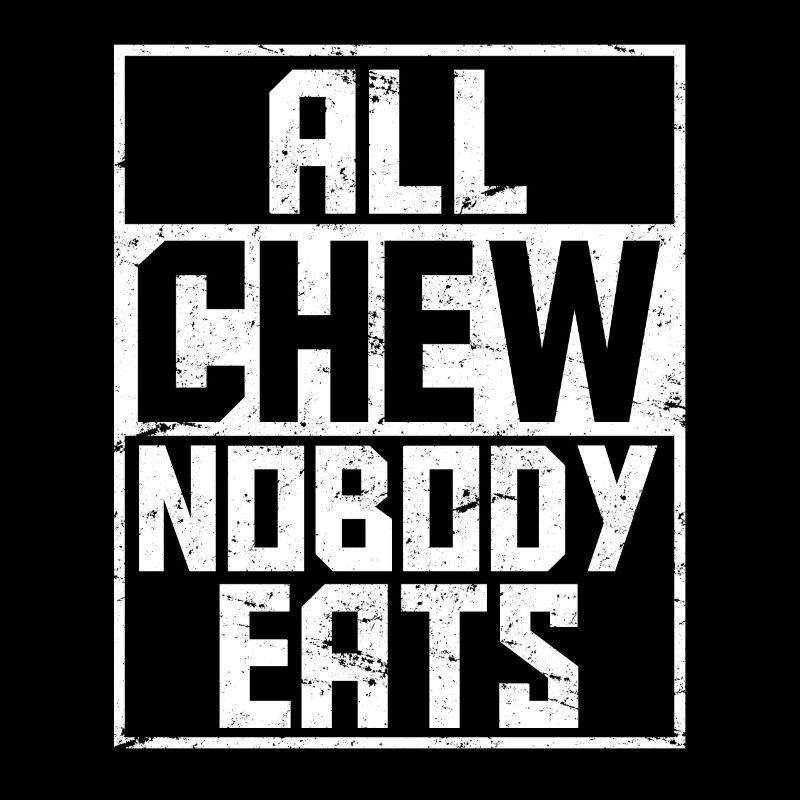 Everyone chews no one eats Funny MDMA saying Extasy