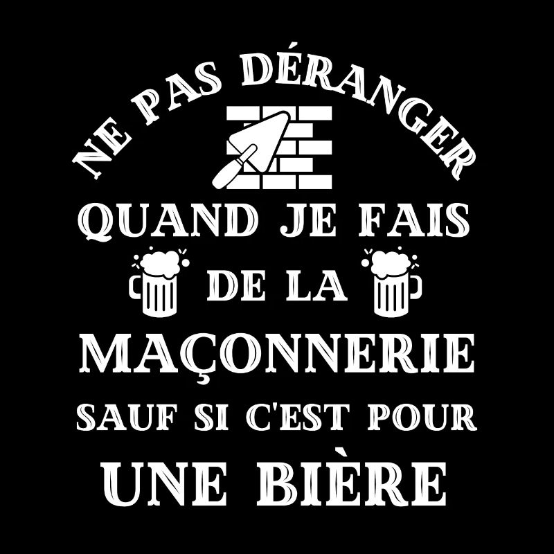 ne pas deranger maçon biere humour maçonnerie