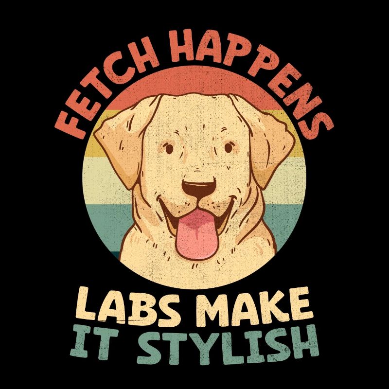 Fetch Happens Labs Make It Stylish Labrador Retrie