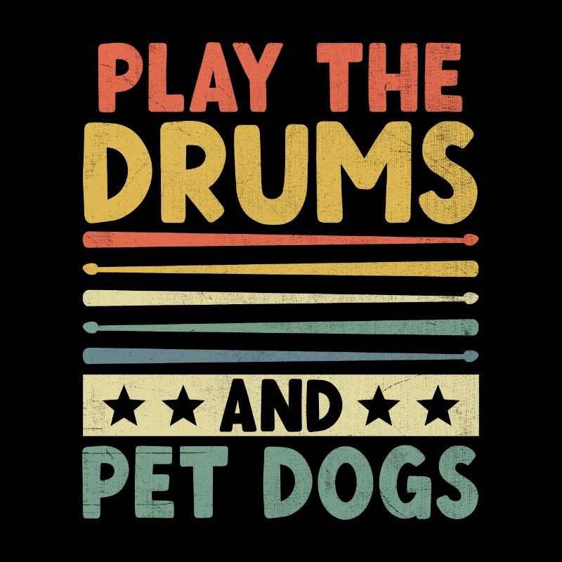 Play The Drums And Pet Dogs Drumming Drum Drummer