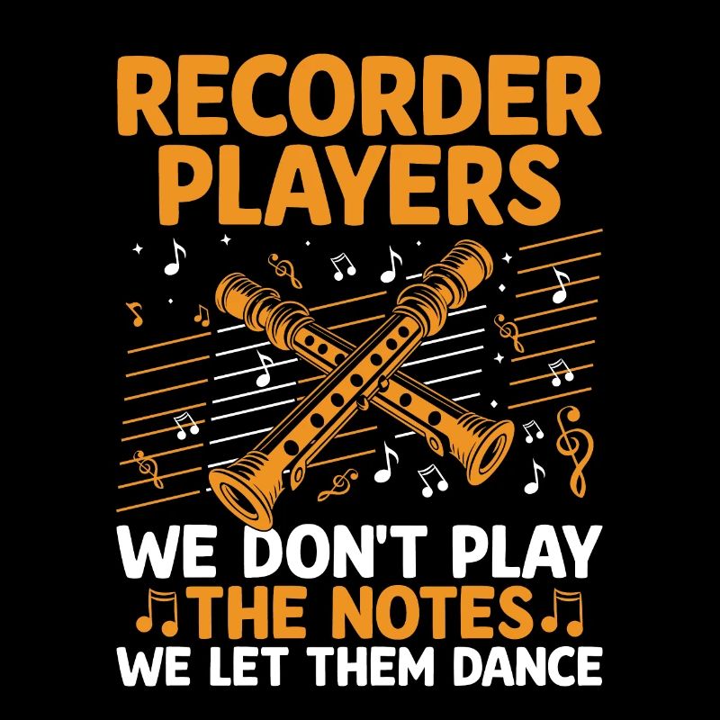 Recorder Players We Don't Play The Notes We Let Th