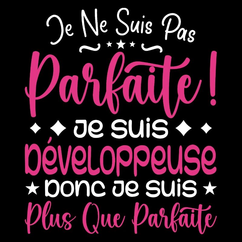 Une Développeuse plus que parfaite, métier de rêve