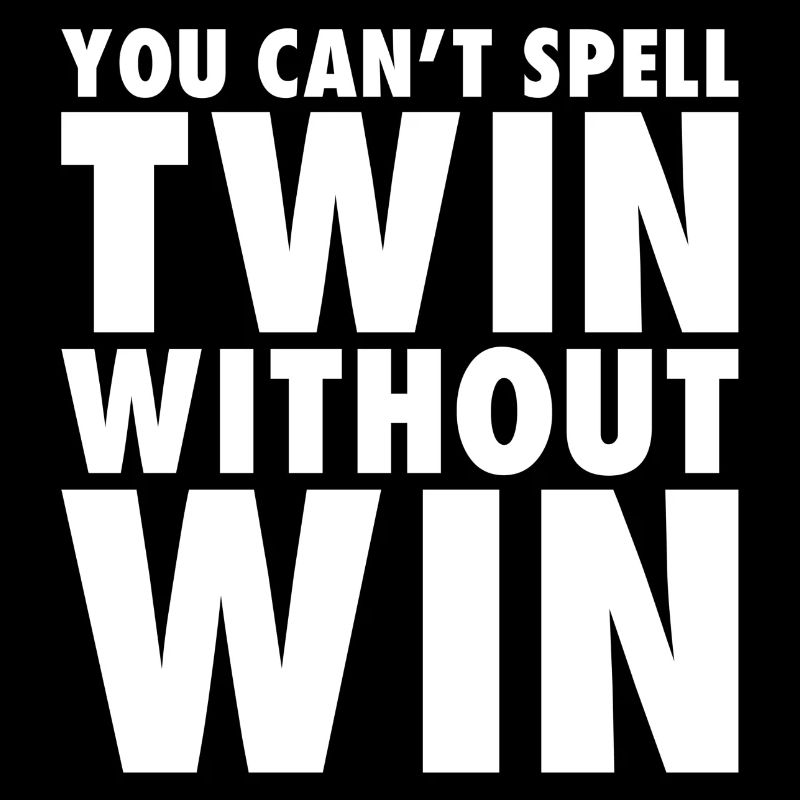 You can't spell Twin without win
