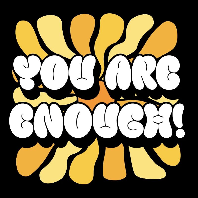 You Are Enough - Du bist Genug - Sonnenblume