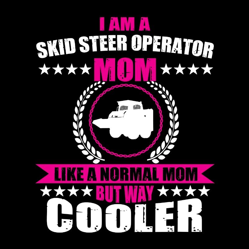 Skid Steer Loader Driver Mama