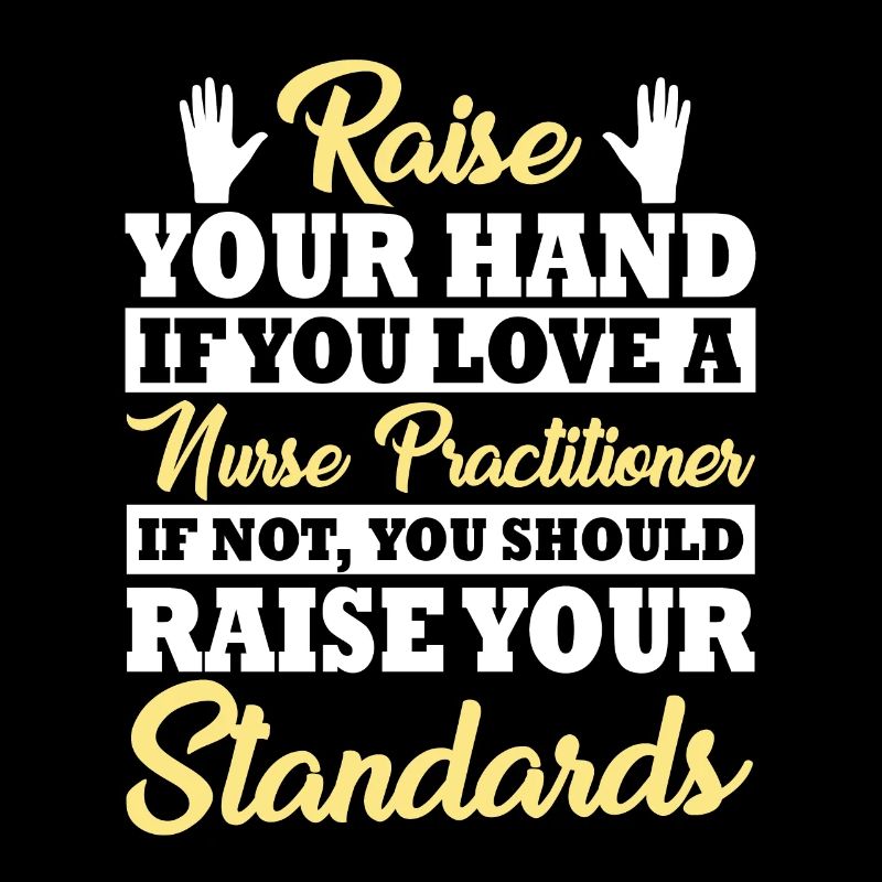 Advanced Practice Nurse Spruch