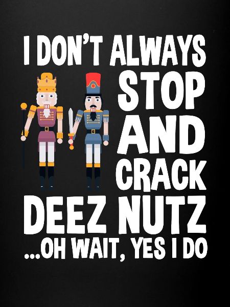 Funny Nutcracker Saying