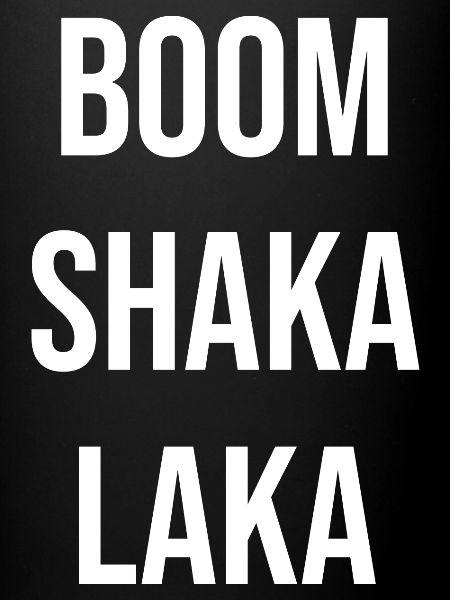 Boom Shaka Laka