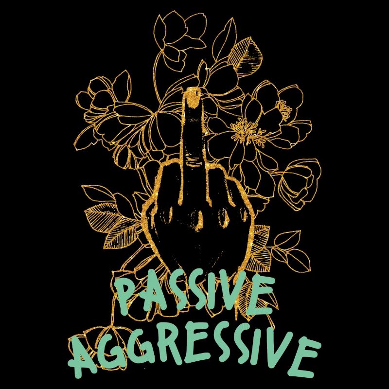Passive Aggressive Floral Graphic