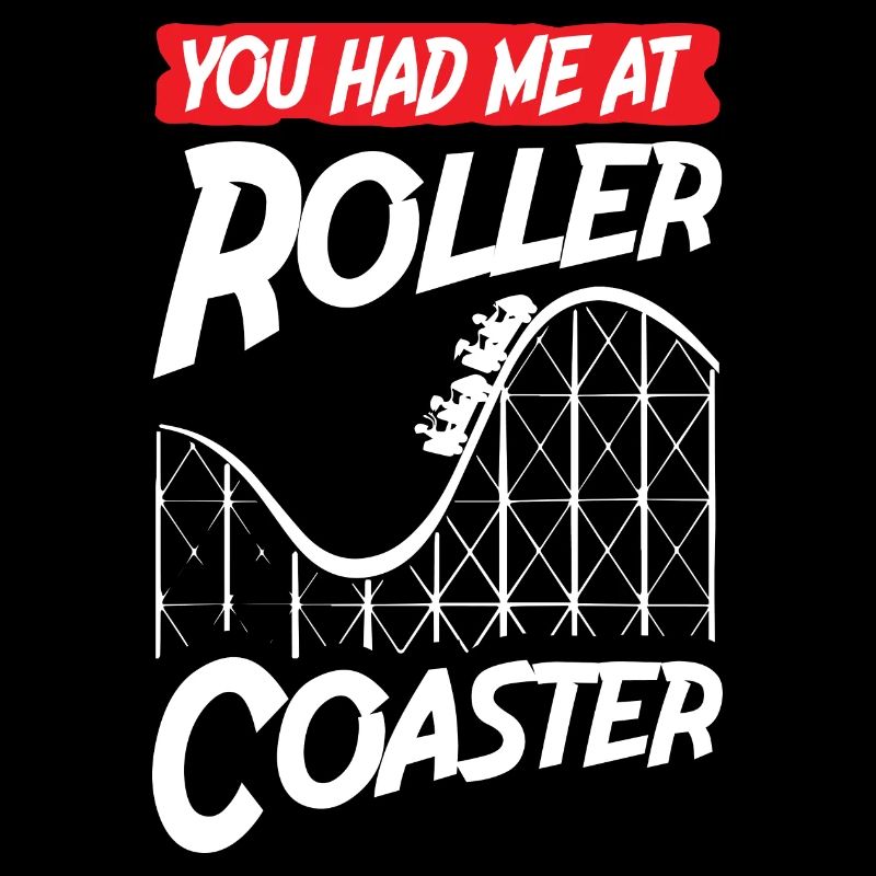 You Had Me At Roller Coaster