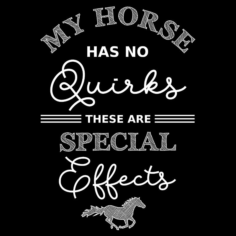 Mon cheval n’a pas de bizarreries, ce sont des effets spéciaux