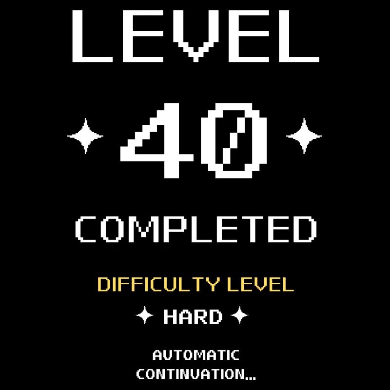 Level 40 Completed.40th Birthday Gift