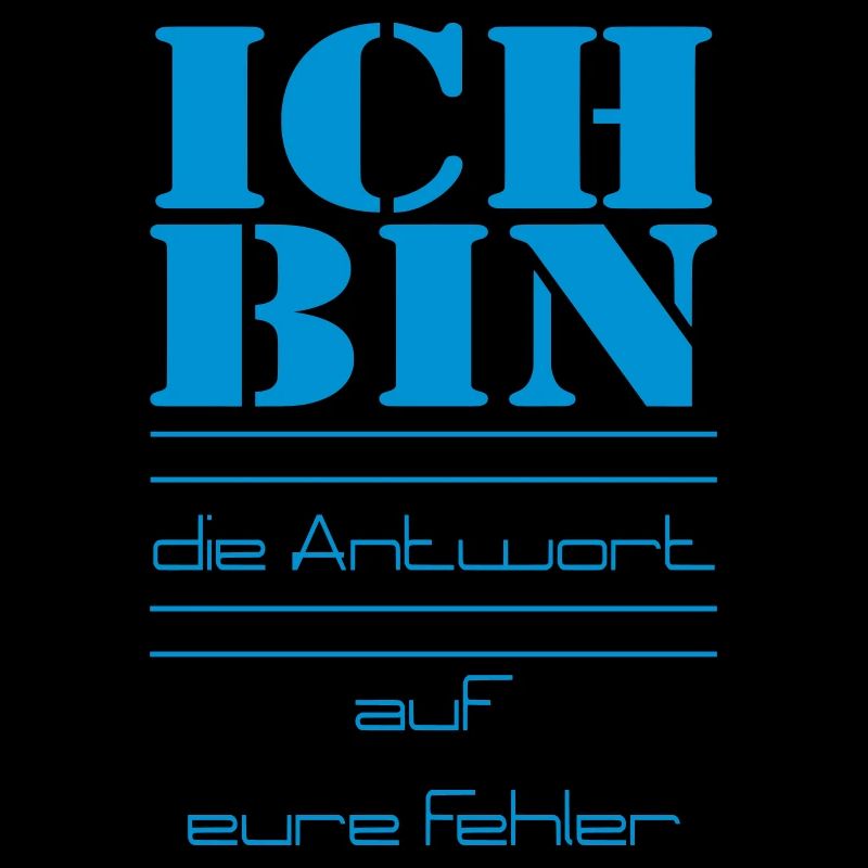 ICH BIN die Antwort auf eure Fehler