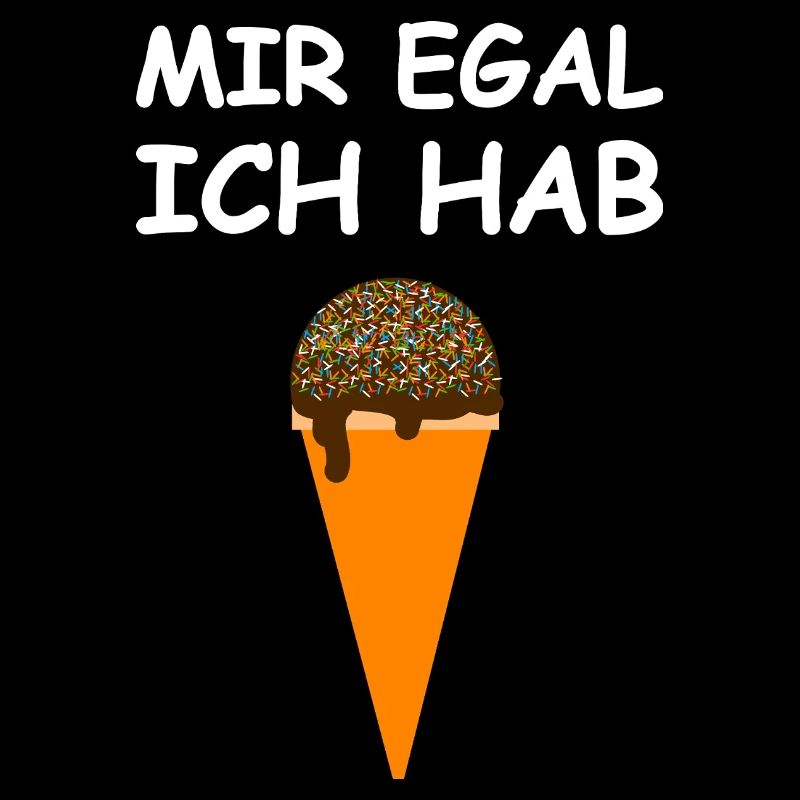 Mir Egal Ich Hab Eis
