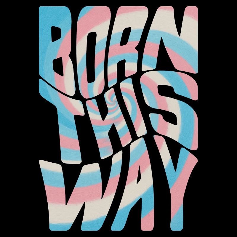 Born This Way – Trans Pride Edition