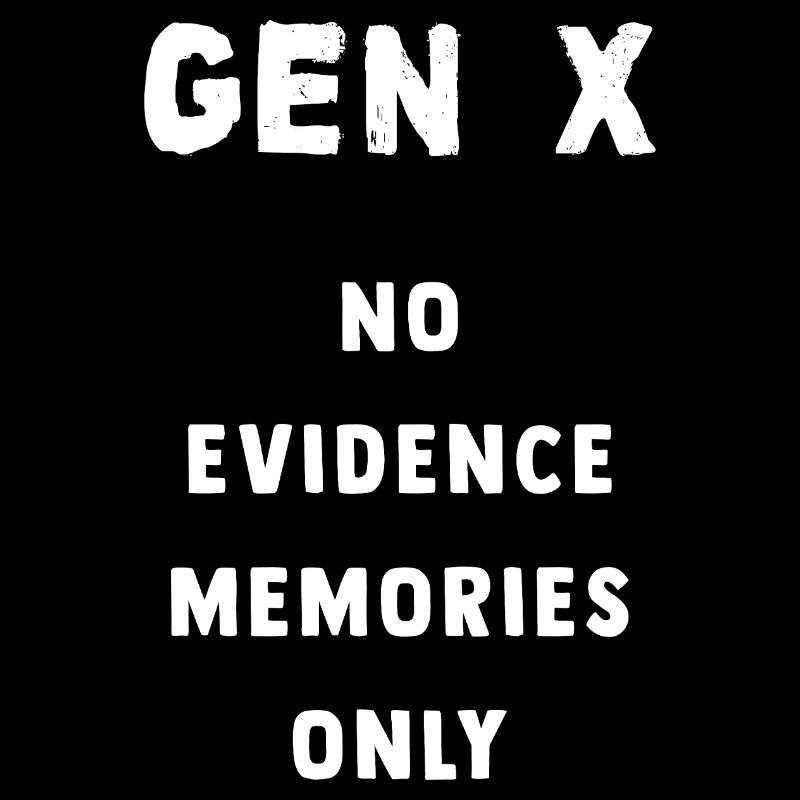 Souvenirs de la génération X : aucune preuve