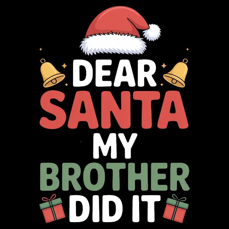 Dear Santa My Brother Did It