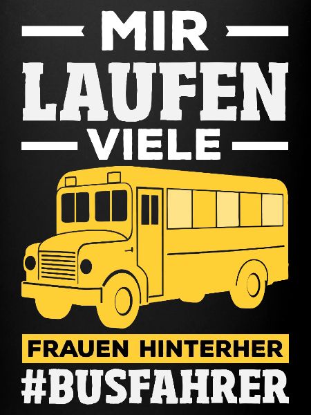 Busfahrer Frauen Hinterher Spruch