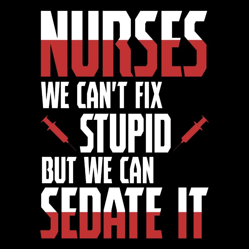 Nurse - Sedate It - Nurse Nursing Krankschwester